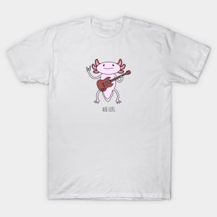 Axolotl/Axe-lotl T-Shirt